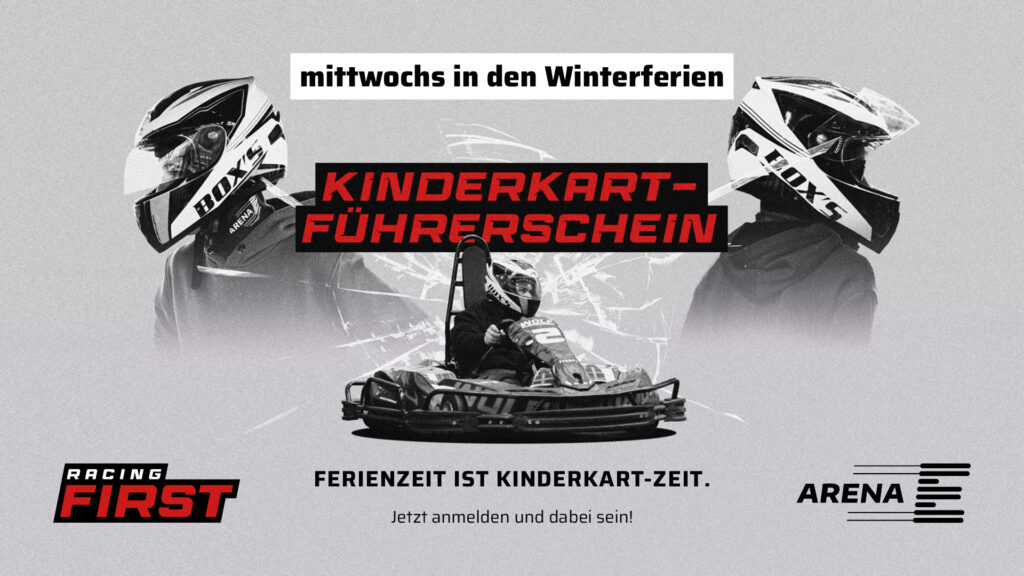 „Werbebanner für den Kinderkart-Führerschein in der Arena E: Kartfahren für Kinder mittwochs in den Winterferien mit Racing First.“