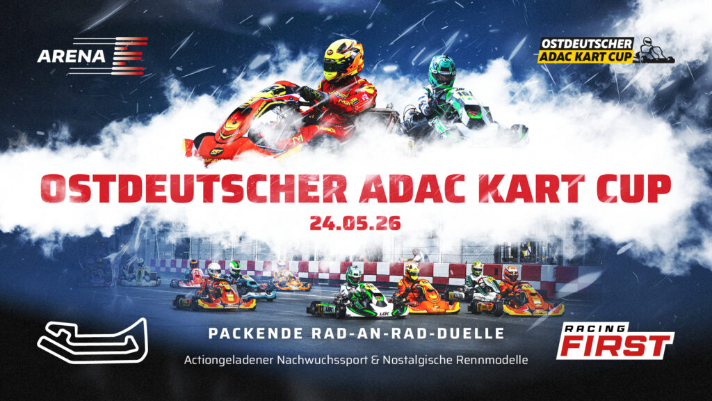 Actiongeladenes Werbeplakat für den „Ostdeutscher ADAC Kart Cup“ am 24.05.26. Das Bild ist zweigeteilt: Im oberen Bereich fahren zwei Kartfahrer in Rennmontur und Helm durch dichte, weiße Rauchschwaden. Darüber befinden sich die Logos von „Arena“, eine Streckenskizze, das Logo des „Ostdeutscher ADAC Kart Cup“ und der Schriftzug „Racing First“. Im unteren Drittel ist eine reale Rennszene auf einer Asphaltstrecke zu sehen, bei der mehrere farbenfrohe Karts dicht an dicht vor einer Zuschauertribüne fahren. Der zentrale Text in fetten, roten Buchstaben lautet: „OSTDEUTSCHER ADAC KART CUP 24.05.26“. Ganz unten steht in Weiß: „PACKENDE RAD-AN-RAD-DUELLE – Actiongeladener Nachwuchssport & Nostalgische Rennmodelle“.